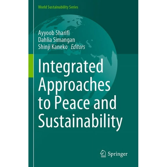 World Sustainability Integrated Approaches to Peace and Sustainability, (Paperback)