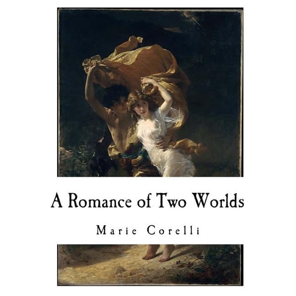 Classic Marie Corelli A Romance of Two Worlds, (Paperback)