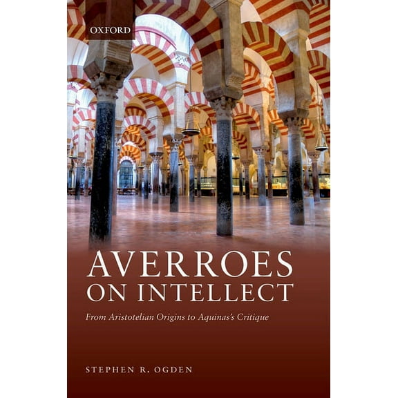 Averroes on Intellect: From Aristotelian Origins to Aquinas' Critique, (Hardcover)