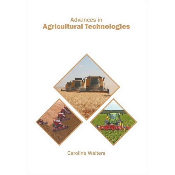 Advances in Agricultural Technologies, (Hardcover)