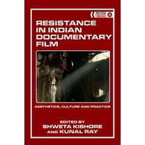 Political Cinemas Resistance in Indian Documentary Film: Aesthetics, Culture and Practice, (Hardcover)