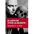 thumbnail image 1 of Libro El Arte De Vivir La Muerte Tapa Blanda, Autor Alejandro Gonzalez Jimenezpeña, Editorial Berenice, 1 of 2