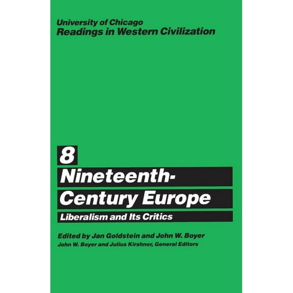 Readings in Western Civilization University of Chicago Readings in Western Civilization, Volume 8: Nineteenth-Century Europe: Liberalism and Its Critics , Book 8, (Paperback)