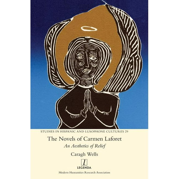 The Novels of Carmen Laforet: An Aesthetics of Relief (Hardcover) by Caragh Wells