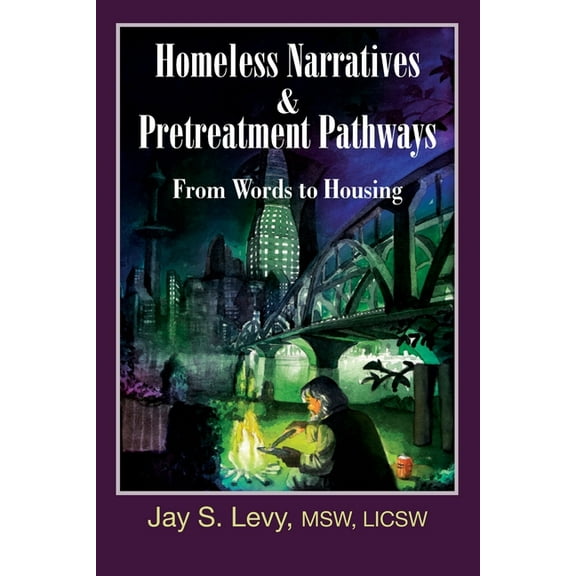 New Horizons in Therapy Homeless Narratives & Pretreatment Pathways: From Words to Housing, (Paperback)