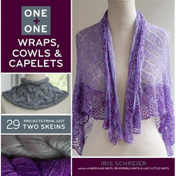 Pre-Owned One   One: Wraps, Cowls & Capelets: 29 Projects from Just Two Skeins (Paperback) 1454708050 9781454708056