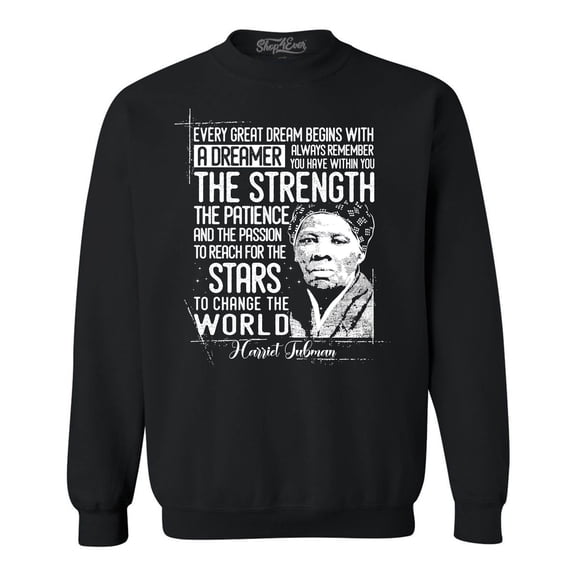 Shop4Ever Men's Dreamer Change The World Quote Harriet Tubman Crewneck Sweatshirt Large Black