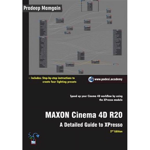 MAXON Cinema 4D R20: A Detailed Guide to XPresso (Paperback)