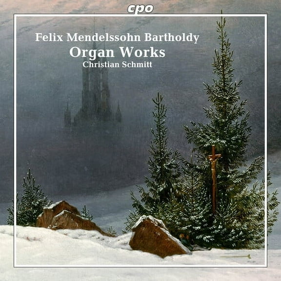 Christian Schmitt - Mendelssohn: Organ Works - Music & Performance - CD