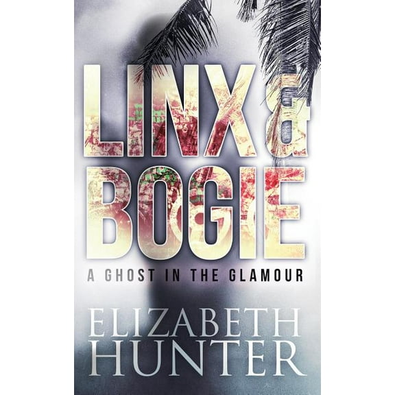 Linx and Bogie Mysteries A Ghost in the Glamour: A Linx and Bogie Mystery, Book 1, (Paperback)