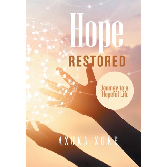 Hope Restored: Journey to a Hopeful Life (Hardcover)
