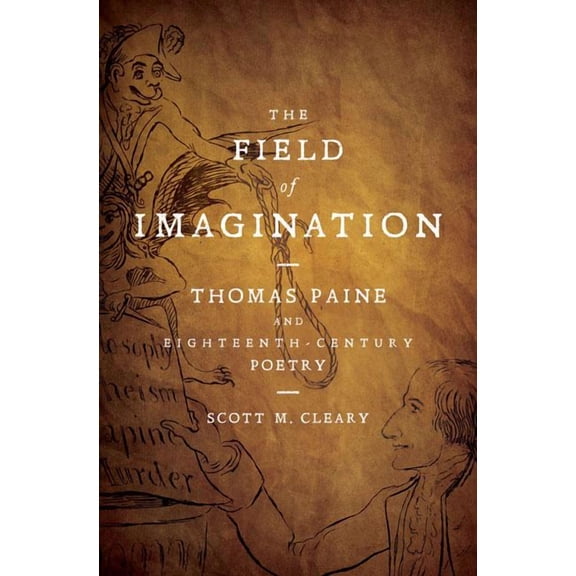 The Field of Imagination : Thomas Paine and Eighteenth-Century Poetry (Hardcover)