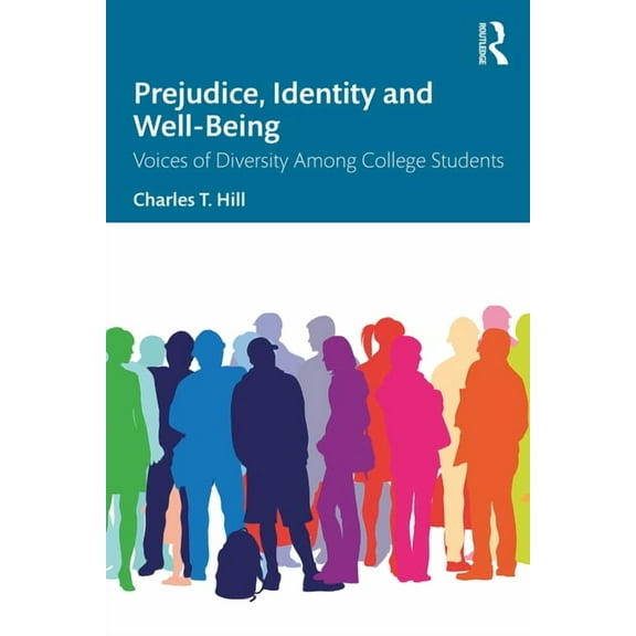 Prejudice, Identity and Well-Being: Voices of Diversity Among College Students, (Hardcover)