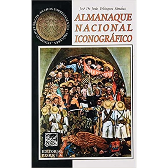 Almanaque nacional iconográfico Editorial Porrúa 9789700716510
