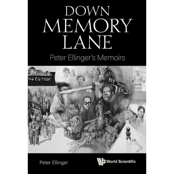 Down Memory Lane: Peter Ellinger's Memoirs, (Paperback)