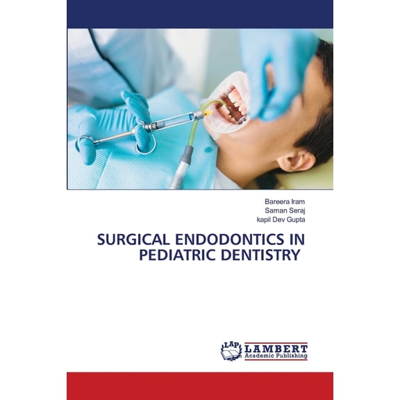 Surgical Endodontics in Pediatric Dentistry, (Paperback)