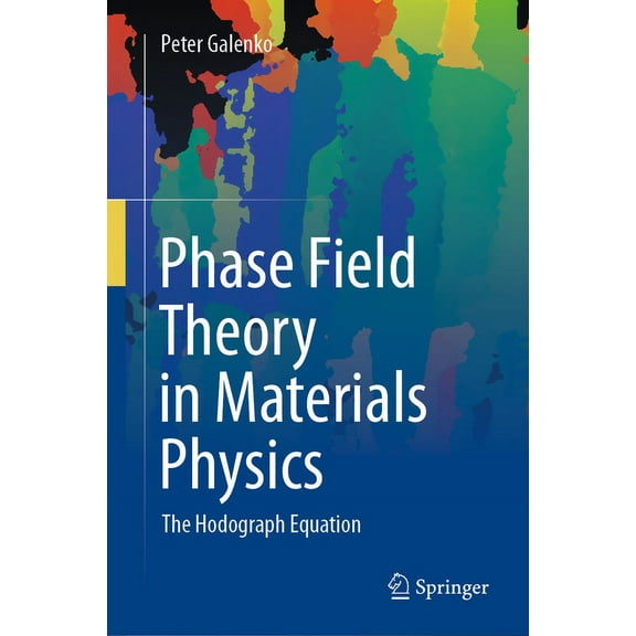 Phase Field Theory in Materials Physics: The Hodograph Equation, (Hardcover)