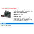 thumbnail image 2 of Trailer Connector Kit - Compatible with 2004 - 2017 Jeep Wrangler 2005 2006 2007 2008 2009 2010 2011 2012 2013 2014 2015 2016, 2 of 3