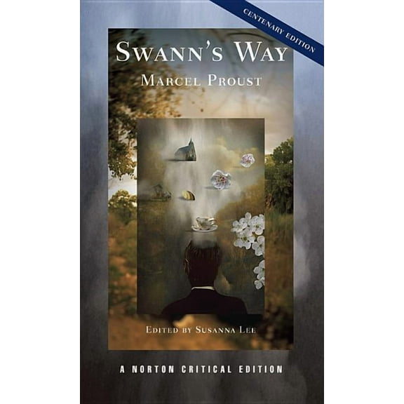Norton Critical Editions Swann's Way: A Norton Critical Edition, Book 0, (Paperback)