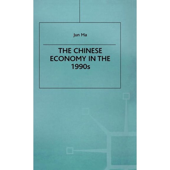 Studies on the Chinese Economy The Chinese Economy in the 1990s, (Hardcover)
