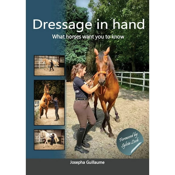 Dressage in hand: What horses want you to know, (Paperback)