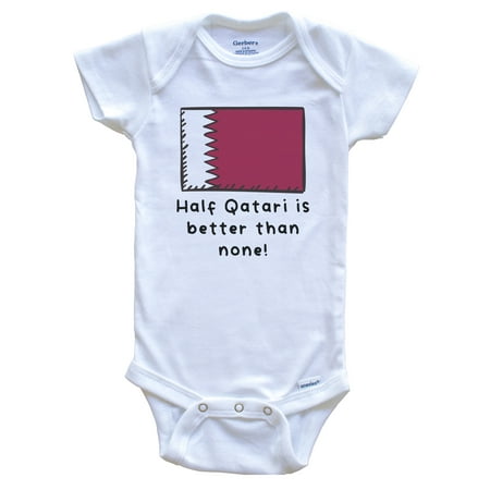 

Half Qatari Is Better Than None Funny Qatar Flag Baby Bodysuit 3-6 Months White