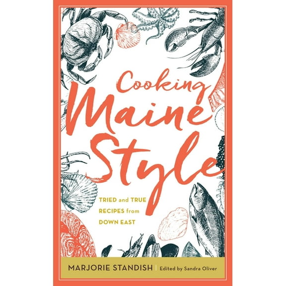 Cooking Maine Style: Tried and True Recipes from Down East, (Hardcover)