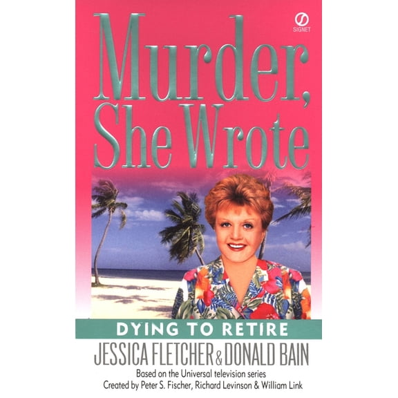 Murder, She Wrote Murder, She Wrote: Dying to Retire, (Paperback)