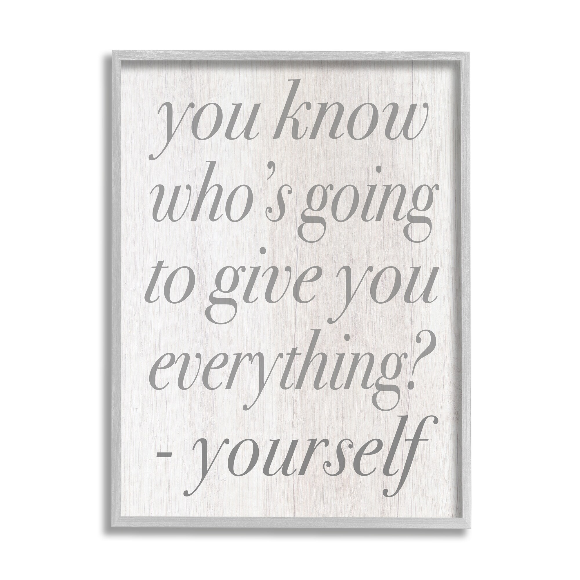 Stupell Industries Who's Going to Give You Everything Inspirational Phrase, 11 x 14, Design by Daphne Polselli