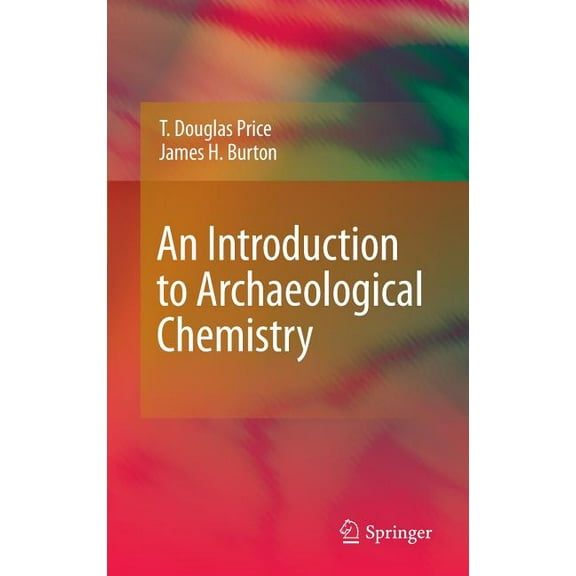 An Introduction to Archaeological Chemistry, (Hardcover)