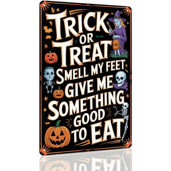 8 x 12 in Metal Tin Sign - Trick Or Treat Halloween Metal Tin Sign Smell My Feet, Give Me Something Good To Eat! Vintage Halloween Wall Decor For Kitchen, Living Room, Farmhouse