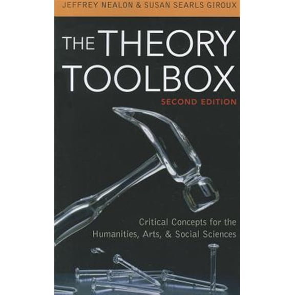 Pre-Owned Theory Toolbox: Critical Concepts for the Humanities, Arts, & Social Sciences (Paperback) 0742570509 9780742570504