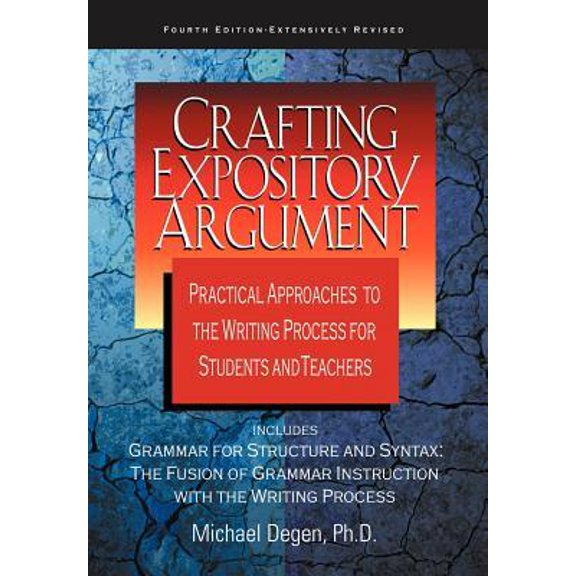 Crafting Expository Argument: Practical Approaches to the Writing Process for Students and Teachers (Paperback)
