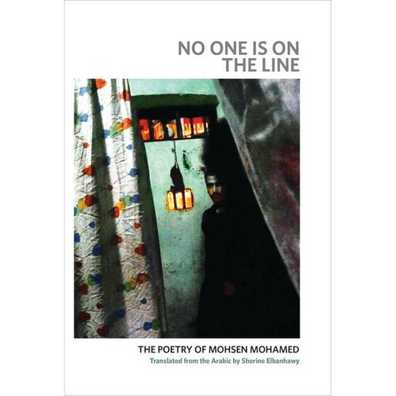 No One Is on the Line: The Poetry of Mohsen Mohamed, (Paperback)