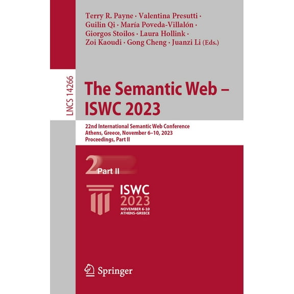Lecture Notes in Computer Science The Semantic Web - Iswc 2023: 22nd International Semantic Web Conference, Athens, Greece, November 6-10, 2023, Proceedin, Book 14266, (Paperback)
