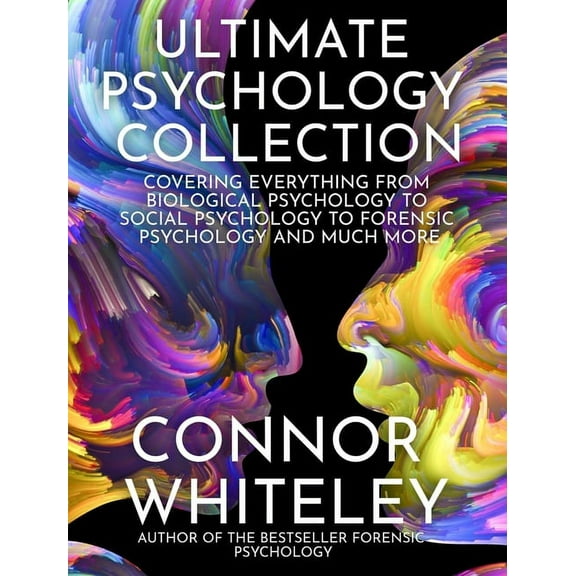 Introductory Ultimate Psychology Collection: Covering Everything From Biological Psychology To Social Psychology To Forensic Psycholo, Book 34, (Hardcover)