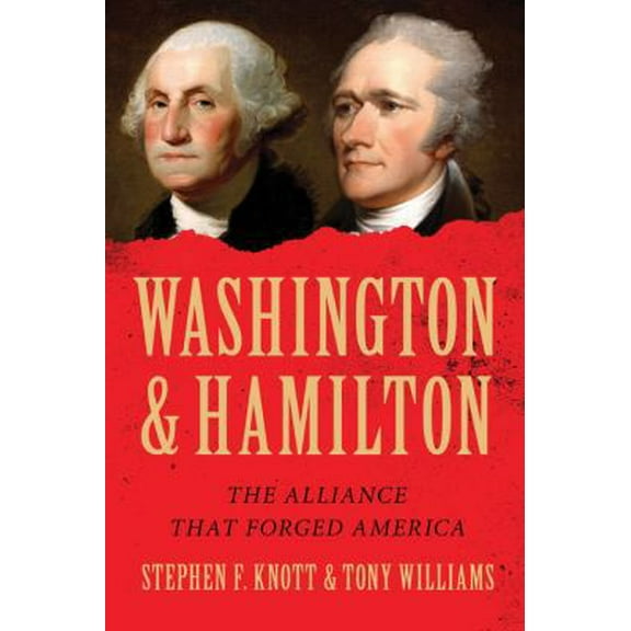 Pre-Owned Washington and Hamilton: The Alliance That Forged America (Hardcover) 1492609838 9781492609834