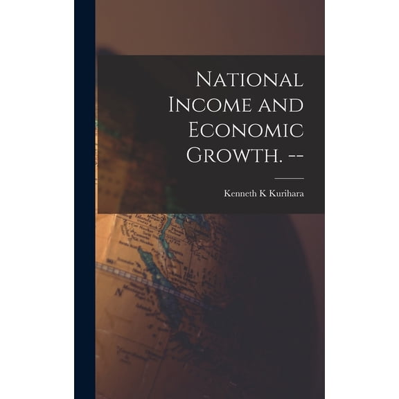National Income and Economic Growth. --, (Hardcover)