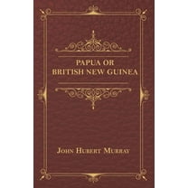 Papua Or British New Guinea (Paperback)