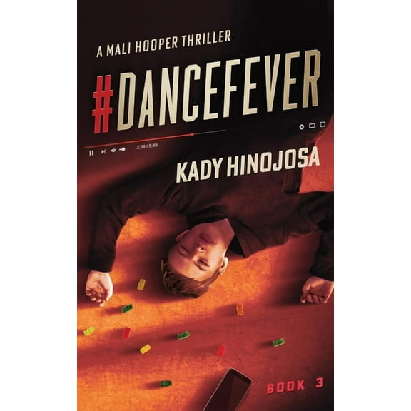 #DanceFever: A Mali Hooper Thriller, Book 3 (Paperback) by Kady Hinojosa
