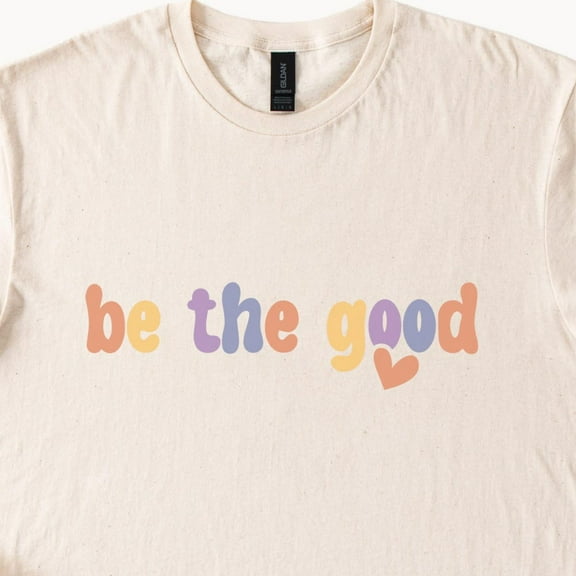 Kiraa Tee With Be The Good T Shirt Inspirational Graphic Tee Positive Vibes Shirt Kindness Matters Top Birthday Gifts; For Men & Women