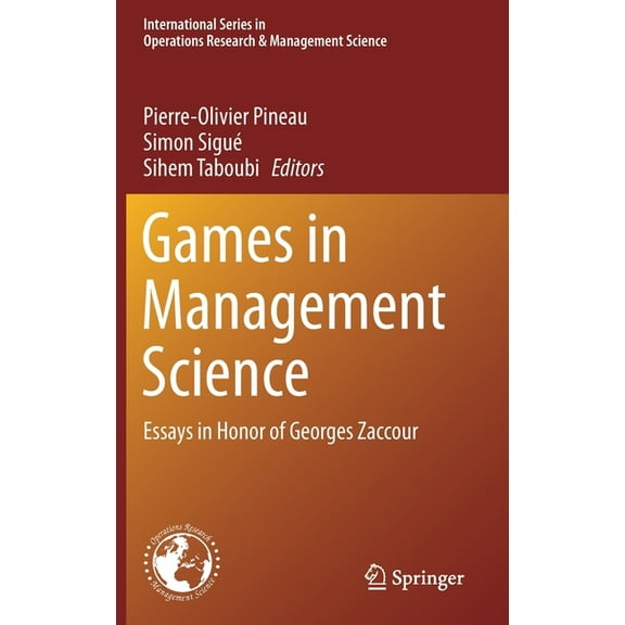 International Operations Research & Mana Games in Management Science: Essays in Honor of Georges Zaccour, Book 280, (Hardcover)