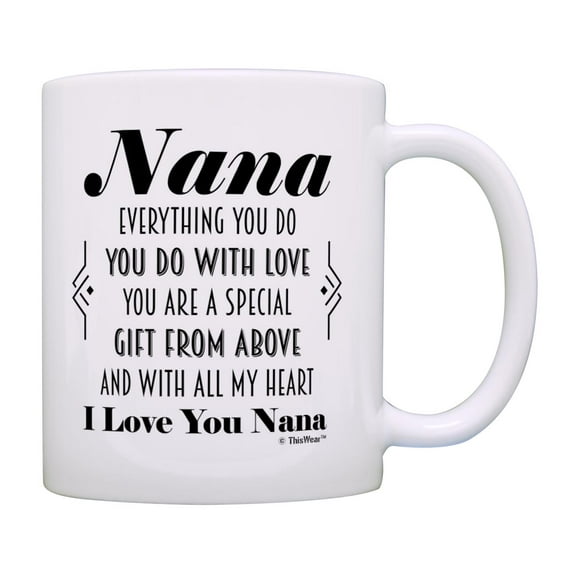 ThisWear Gifts for Nana Gifts for Grandma Nana You Are A Special Gift From Above Poem 11oz Ceramic Coffee Mug Nana