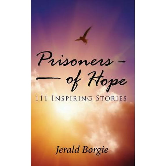 Pre-Owned Prisoners of Hope: 111 Inspiring Stories (Paperback) 1635053218 9781635053210