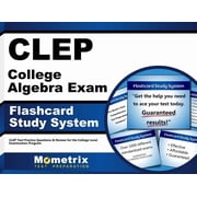CLEP College Algebra Exam Flashcard Study System: CLEP Test Practice Questions & Review for the College Level Examination Program