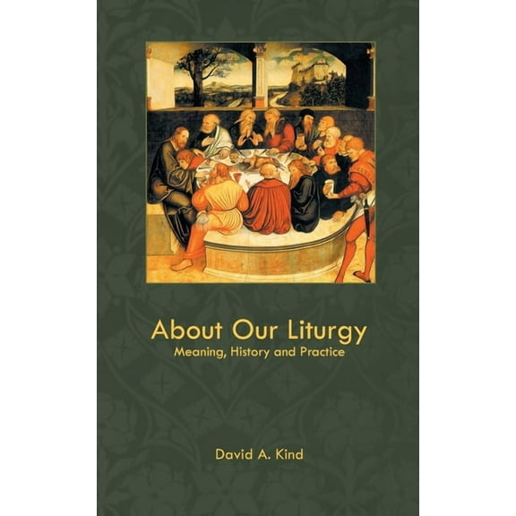 About Our Liturgy: Meaning, History and Practice, (Paperback)