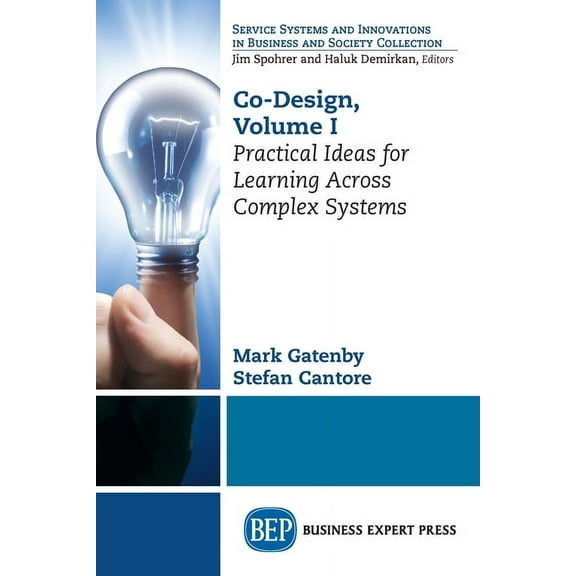 Co-Design, Volume I: Practical Ideas for Learning Across Complex Systems (Paperback)