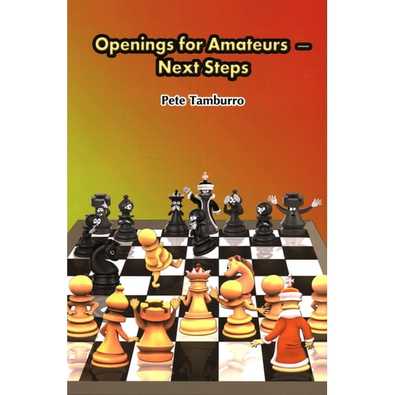 Openings for Amateurs – Next Steps (Edition 1) (Paperback)