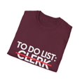thumbnail image 4 of Funny To Do List Clerk Retirement Worker Celebrations Job	Novelty Retired Clerk Working Husband Men Women Unisex Softstyle T-Shirt, 4 of 4