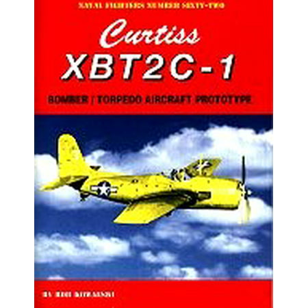 Naval Fighters: Curtiss XBT2C1 Bomber/Torpedo Aircraft